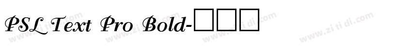 PSL Text Pro Bold字体转换